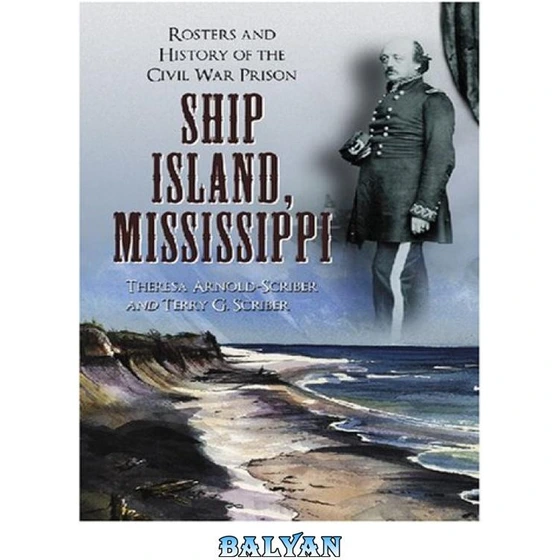 خرید و قیمت دانلود کتاب Ship Island, Mississippi Rosters and History