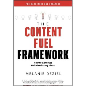 تصویر کتاب زبان اصلی The Content Fuel Framework اثر Melanie Deziel 