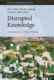 تصویر دانلود کتاب Disrupted Knowledge: Scholarship in a Time of Change 2023 کتاب انگلیسی دانش مختل: بورس تحصیلی در زمان تغییر 2023