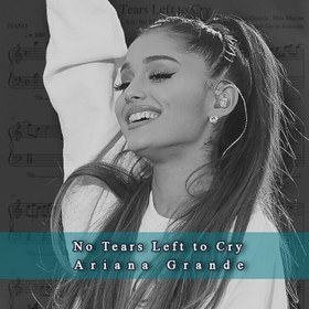 تصویر نت پیانو آریانا گرانده No Tears Left to Cry 