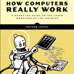 تصویر کتاب کامپیوترها چگونه کار میکنن How Computers Really Work 