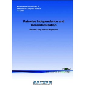 تصویر دانلود کتاب Pairwise Independence and Derandomization (Foundations and Trends(R) in Theoretical Computer Science) استقلال زوجی و تصادفی سازی (مبانی و روندها (R) در علوم کامپیوتر نظری)