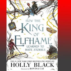 تصویر کتاب رمان انگلیسی چگونه پادشاه الفام یاد گرفت که از داستان ها متنفر باشد How the King of Elfhame Learned to Hate Stories کتاب رمان انگلیسی چگونه پادشاه الفام یاد گرفت که از داستان ها متنفر باشد How the King of Elfhame Learned to Hate Stories