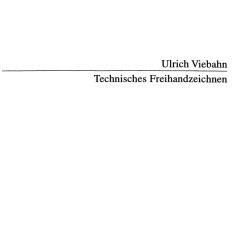 تصویر دانلود کتاب Technisches Freihandzeichnen: Lehr- und Übungsbuch Ursprünglich erschienen in der Reihe VDI-Buch4. Aufl. کتاب آلمانی نقاشی با دست آزاد فنی: کتاب درسی و کتاب تمرین Ursprünglich erschienen in der Reihe VDI-Buch4. Aufl.