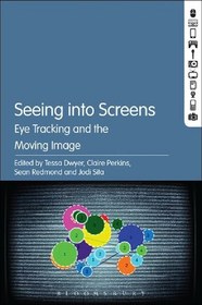 تصویر دانلود کتاب انگلیسی مشاهده در صفحه نمایش: ردیابی چشم و تصویر متحرک 2017 Seeing into Screens: Eye Tracking and the Moving Image