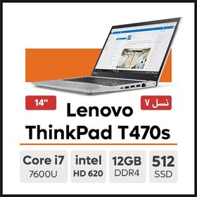 تصویر لپ تاپ 14 اینچی لنوو مدل Thinkpad T470s i7 8GB 256GB SSD INTEL - استوک Lenovo Thinkpad T470s i7-7600U 8GB RAM 256GB SSD INTEL 14 inch Stock Laptop