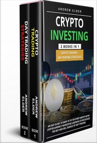 تصویر دانلود کتاب CRYPTO INVESTING 2 BOOKS in 1 Crypto Trading + Day Trading Strategies: An Easy Guide to earn 1k to 15k every month with Cryptocurrency Marketing learning to recognize the buy and sell signals of day by Andrew Elder 