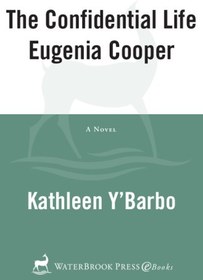 تصویر دانلود کتاب The Confidential Life of Eugenia Cooper 2009 کتاب انگلیسی زندگی محرمانه یوجنیا کوپر 2009