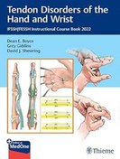 تصویر دانلود کتاب Tendon Disorders of the Hand and Wrist: IFSSH/FESSH Instructional Course Book 2022 