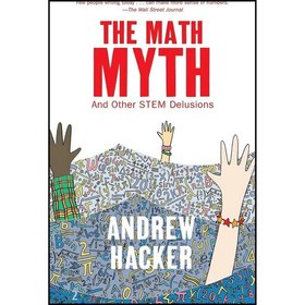 تصویر کتاب زبان اصلی The Math Myth اثر Andrew Hacker 