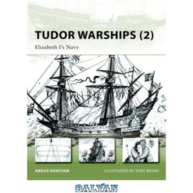 تصویر دانلود کتاب Tudor Warships, Elizabeth I\'s Navy کشتی های جنگی تودور، نیروی دریایی الیزابت اول