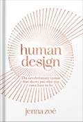 تصویر دانلود کتاب Human Design: The Revolutionary System That Shows You Who You Came Here to Be by Jenna Zoe 