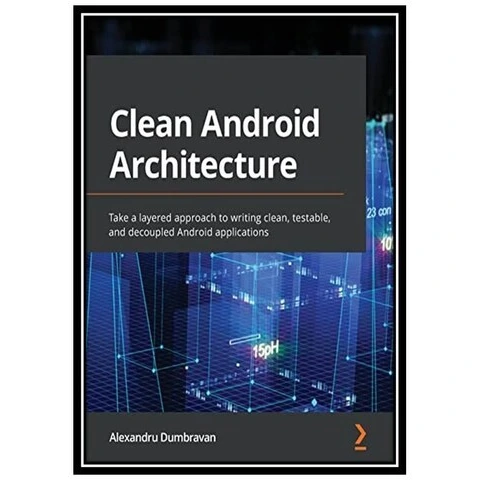 خرید و قیمت کتاب Clean Android Architecture | ترب