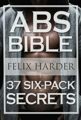 خرید و قیمت دانلود کتاب Workout: Abs Bible: 37 Six-Pack Secrets For Weight  Loss and Ripped Abs (Workout Routines, Workout Books, Workout Plan, Abs  Workout, Abs Training) 2016