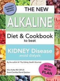 تصویر دانلود کتاب The New Alkaline Diet to Beat Kidney Disease: Avoid Dialysis ebook کتاب انگلیسی رژیم جدید قلیایی برای غلبه بر بیماری کلیه: از دیالیز خودداری کنید ebook
