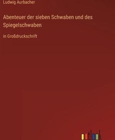 تصویر کتاب Abenteuer der sieben Schwaben und des Spiegelschwaben: in Grossdruckschrift (German Edition) نسخه کامل 