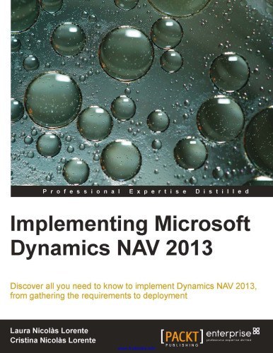 خرید و قیمت دانلود کتاب Implementing Microsoft Dynamics NAV 2013: Discover  all you need to know to implement Dynamics NAV 2013, from gathering the  requirements to deployment 2013