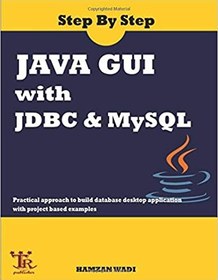 خرید و قیمت کتاب Step By Step Java GUI With JDBC & MySQL : Practical ...
