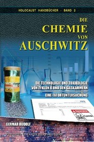 تصویر دانلود کتاب Die Chemie von Auschwitz—Die Technologie und Toxikologie von Zyklon B und den Gaskammern - Eine Tatortuntersuchung 2017 کتاب آلمانی Germar Rudolf: شیمی آشویتس - فناوری و سم شناسی Zyklon B و اتاق های گاز - تحقیقات صحنه جرم 2017