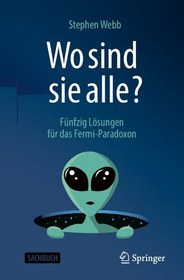 تصویر دانلود کتاب Wo sind sie alle?: Fünfzig Lösungen für das Fermi-Paradoxon [1&nbsp;ed.] کتاب آلمانی همه آنها کجا هستند؟: پنجاه راه حل برای پارادوکس فرمی [1&nbsp;ed.]