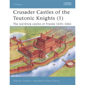 تصویر دانلود کتاب Fortress 11: Crusader Castles of the Teutonic Knights AD قلعه 11: قلعه های صلیبی شوالیه های توتونی پس از میلاد