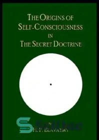 تصویر دانلود کتاب The Origins of Self-Consciousness in The Secret Doctrine - ریشه های خودآگاهی در دکترین مخفی 