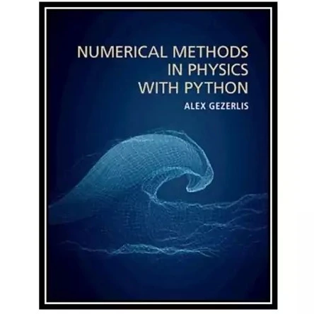 خرید و قیمت کتاب Numerical Methods in Physics with Python اثر Alex ...