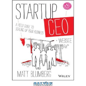 تصویر دانلود کتاب Startup CEO: A Field Guide to Scaling Up Your Business, + Website 
