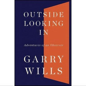 خرید و قیمت کتاب زبان اصلی Outside Looking In اثر Garry Wills | ترب