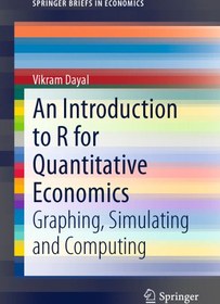 تصویر دانلود کتاب An Introduction to R for Quantitative Economics: Graphing, Simulating and Computing ویرایش 1 کتاب انگلیسی مقدمه ای برای اقتصاد کمی: گراف، شبیه سازی و محاسبات ویرایش 1