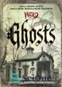 خرید و قیمت دانلود کتاب Weird Ghosts: True Tales Of The Eeriest Legends 