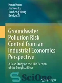 تصویر دانلود کتاب Groundwater Pollution Risk Control from an Industrial Economics Perspective - کنترل خطر آلودگی آب های زیرزمینی از دیدگاه اقتصاد صنعتی 