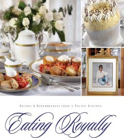 تصویر دانلود کتاب Eating Royally : Recipes And Remembrances From A Palace Kitchen 2007 کتاب انگلیسی غذا خوردن سلطنتی: دستور العمل ها و خاطرات از یک آشپزخانه قصر 2007