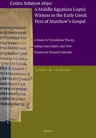 تصویر دانلود کتاب Codex Schøyen 2650: A Middle Egyptian Coptic Witness to the Early Greek Text of Matthew's Gospel: A Study in Translation Theory, Indigenous Coptic, and New Testament Textual Criticism 2014 کتاب انگلیسی Codex Schøyen 2650: قبطی قفقاز میانه مصر شاهد یونانی پیش از یونانی از انجیل متی: مطالعه در تئوری ترجمه، قبطی بومی و عقیده انتقادی متنی 2014