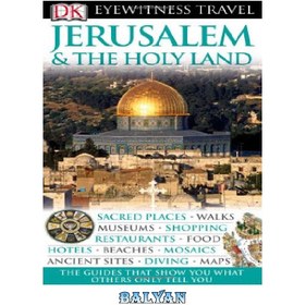 تصویر دانلود کتاب Jerusalem &amp; the Holy Land (Eyewitness Travel Guides) اورشلیم و سرزمین مقدس (راهنماهای سفر شاهدان عینی)