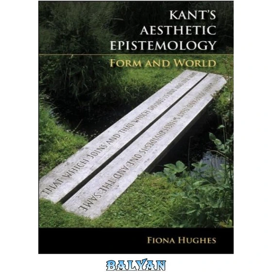 خرید و قیمت دانلود کتاب Kant\'s Aesthetic Epistemology: Form And World ...