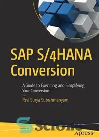 تصویر دانلود کتاب SAP S/4HANA Conversion: A Guide to Executing and Simplifying Your Conversion - تبدیل SAP S/4HANA: راهنمای اجرا و ساده سازی تبدیل شما 