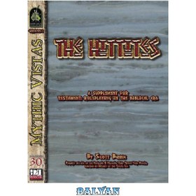 تصویر دانلود کتاب Testament: The Hittites (A Supplement for Testament)(d20 Fantasy Roleplaying)(Mythic Vistas) Testament: The Hittites (مکملی برای عهد) (D20 Fantasy Roleplaying) (Mythic Vistas)