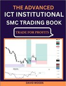 تصویر دانلود کتاب ICT INSTITUTIONAL SMC TRADING: Smart Money Concept, Liquidity, HTF Circle, Algo Market Structure, Price Action, Order Block, Breaker Block, Rejection Block, TDI Indicator, Top Down Analysis - Epub + Converted Pdf 