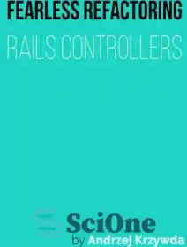 خرید و قیمت دانلود کتاب Fearless Refactoring Rails Controllers ...