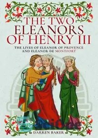 تصویر دانلود کتاب The Two Eleanors of Henry III: The Lives of Eleanor of Provence and Eleanor de Montfort - The Two Eleanor of Henry III: The Lives of Eleanor of Provence و Eleanor de Montfort 