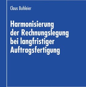 تصویر دانلود کتاب Harmonisierung der Rechnungslegung bei langfristiger Auftragsfertigung: Perspektiven für die Bilanzierung in Deutschland und Österreich ویرایش 1 کتاب آلمانی هماهنگ سازی حسابداری برای تولید قراردادهای بلند مدت: چشم انداز حسابداری در آلمان و اتریش ویرایش 1