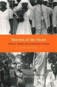 تصویر دانلود کتاب Worries of the Heart: Widows, Family, and Community in Kenya 2008 کتاب انگلیسی نگرانی های قلب: بیوه ها، خانواده و جامعه در کنیا 2008