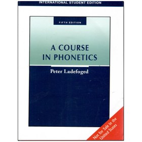 خرید و قیمت کتاب A Course In Phonetics اثر Peter Ladefoged