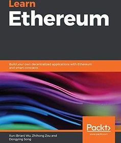 تصویر کتاب Learn Ethereum: Build your own decentralized applications with Ethereum and smart contracts 