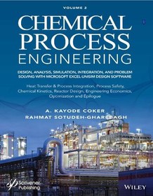 تصویر دانلود کتاب Chemical Process Engineering Volume 2: Design, Analysis, Simulation, Integration, and Problem Solving with Microsoft Excel-UniSim Software for ... Process Safety, and Chemical Kinetics ویرایش 1 کتاب انگلیسی مهندسی فرآیند شیمی جلد 2: طراحی، تجزیه و تحلیل، شبیه سازی، ادغام و حل مسئله با نرم افزار Microsoft Excel-UniSim برای ... ایمنی فرآیند و سینتیک شیمیایی ویرایش 1