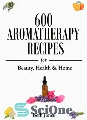 Essential Oils for Beauty, Wellness, and the Home: 100 Natural, Non-toxic  Recipes for the Beginner and Beyond