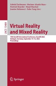 تصویر دانلود کتاب Virtual Reality and Mixed Reality. 19th EuroXR International Conference, EuroXR 2022 Stuttgart, Germany, September 14–16, 2022 Proceedings 2022 کتاب انگلیسی واقعیت مجازی و واقعیت ترکیبی. نوزدهمین کنفرانس بین المللی EuroXR، EuroXR 2022 اشتوتگارت، آلمان، 14 تا 16 سپتامبر 2022 مجموعه مقالات 2022