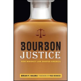 تصویر کتاب زبان اصلی Bourbon Justice اثر Brian F Haara and Fred Minnick 