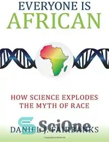 تصویر دانلود کتاب Everyone Is African: How Science Explodes the Myth of Race - همه آفریقایی هستند: چگونه علم افسانه نژاد را منفجر می کند 